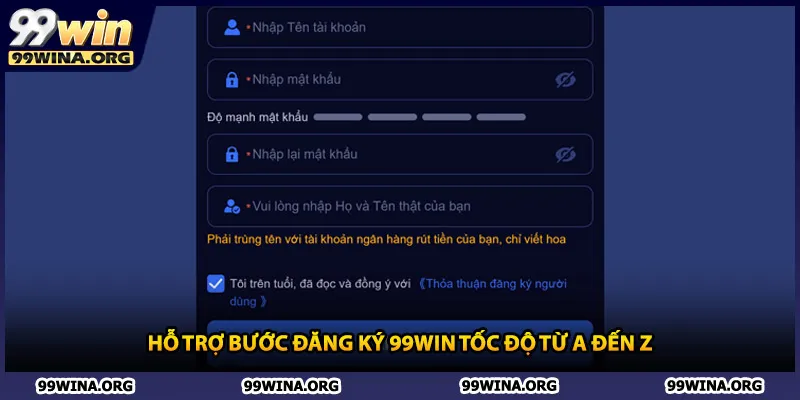 Hỗ trợ bước đăng ký 99win tốc độ từ A đến Z