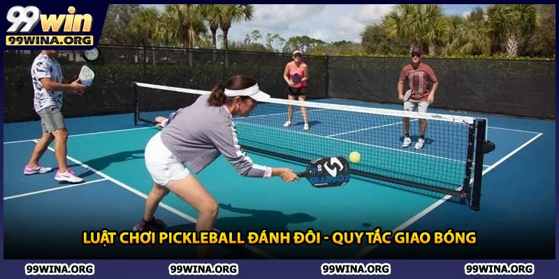 Luật chơi pickleball đánh đôi - Quy tắc giao bóng