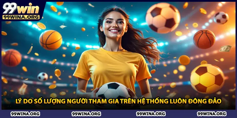 Lý do số lượng người tham gia trên hệ thống luôn đông đảo