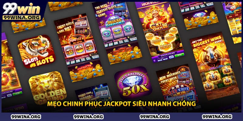 Mẹo chinh phục Jackpot siêu nhanh chóng