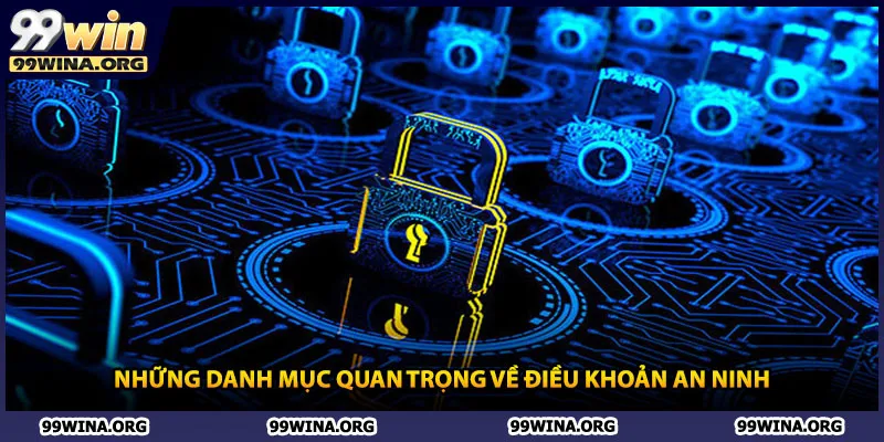 Những danh mục quan trọng về điều khoản an ninh