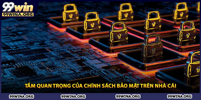 Tầm quan trọng của chính sách bảo mật trên nhà cái
