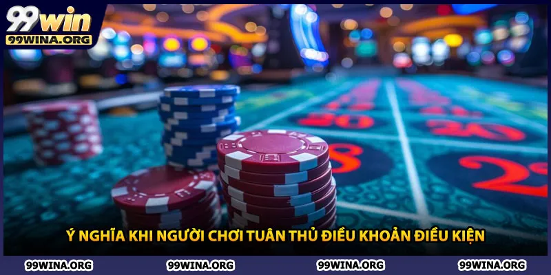 Ý nghĩa khi người chơi tuân thủ điều khoản điều kiện